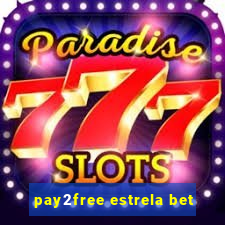 pay2free estrela bet